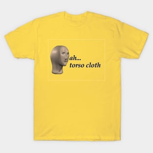 Meme Man Torso ClOtH T-Shirt